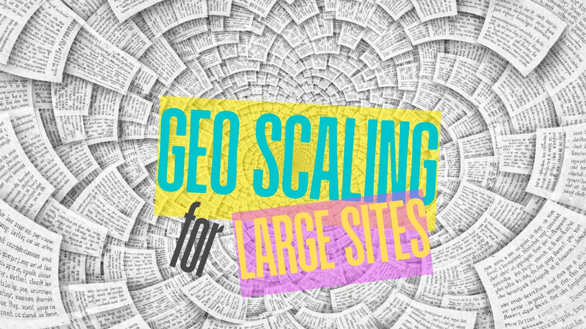 GEO scaling strategy for large websites architecture